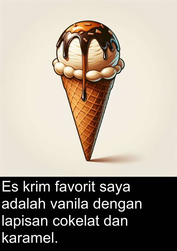 cokelat: Es krim favorit saya adalah vanila dengan lapisan cokelat dan karamel.