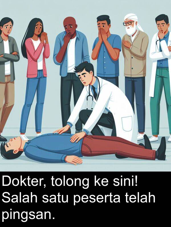 satu: Dokter, tolong ke sini! Salah satu peserta telah pingsan.