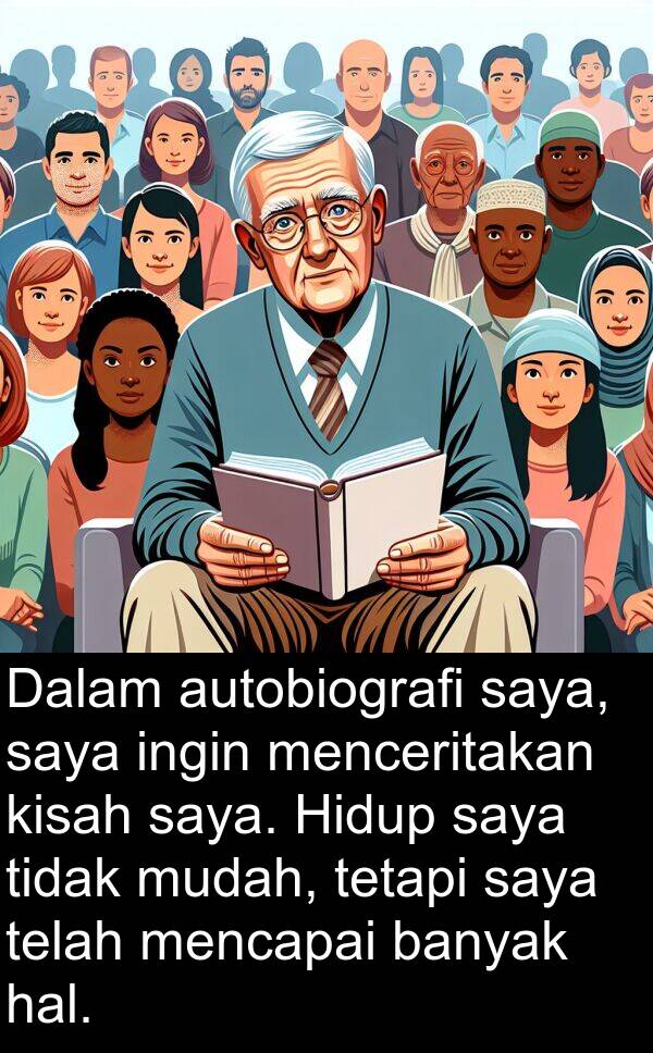 hal: Dalam autobiografi saya, saya ingin menceritakan kisah saya. Hidup saya tidak mudah, tetapi saya telah mencapai banyak hal.