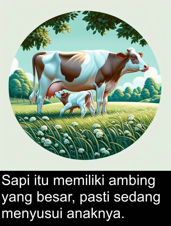 pasti: Sapi itu memiliki ambing yang besar, pasti sedang menyusui anaknya.