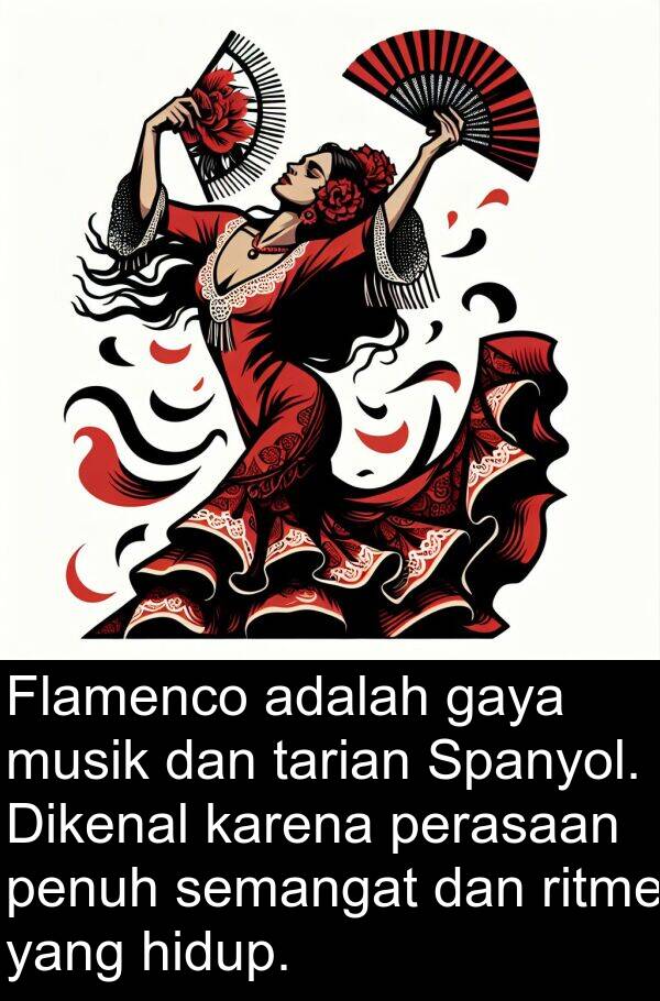 ritme: Flamenco adalah gaya musik dan tarian Spanyol. Dikenal karena perasaan penuh semangat dan ritme yang hidup.