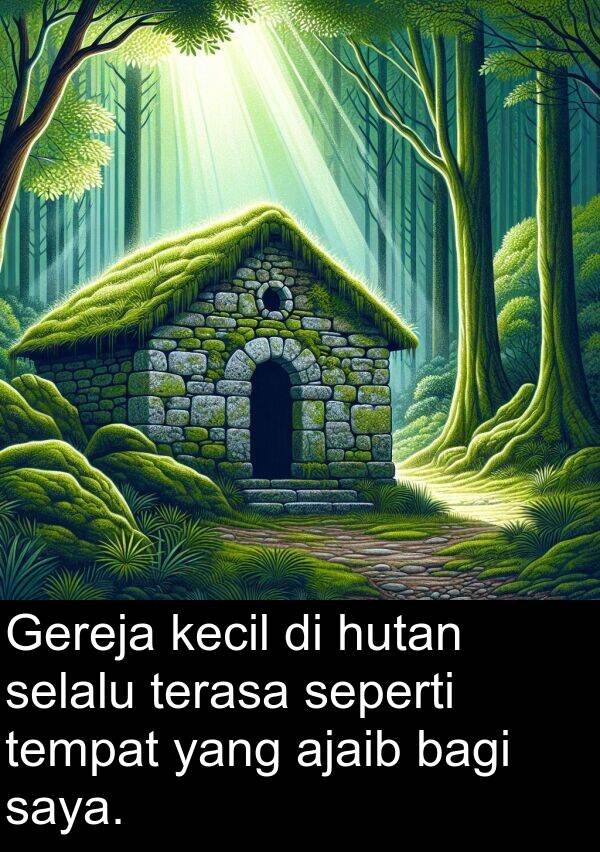 kecil: Gereja kecil di hutan selalu terasa seperti tempat yang ajaib bagi saya.