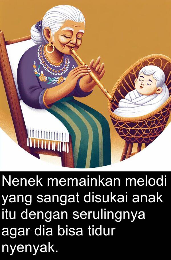 nyenyak: Nenek memainkan melodi yang sangat disukai anak itu dengan serulingnya agar dia bisa tidur nyenyak.