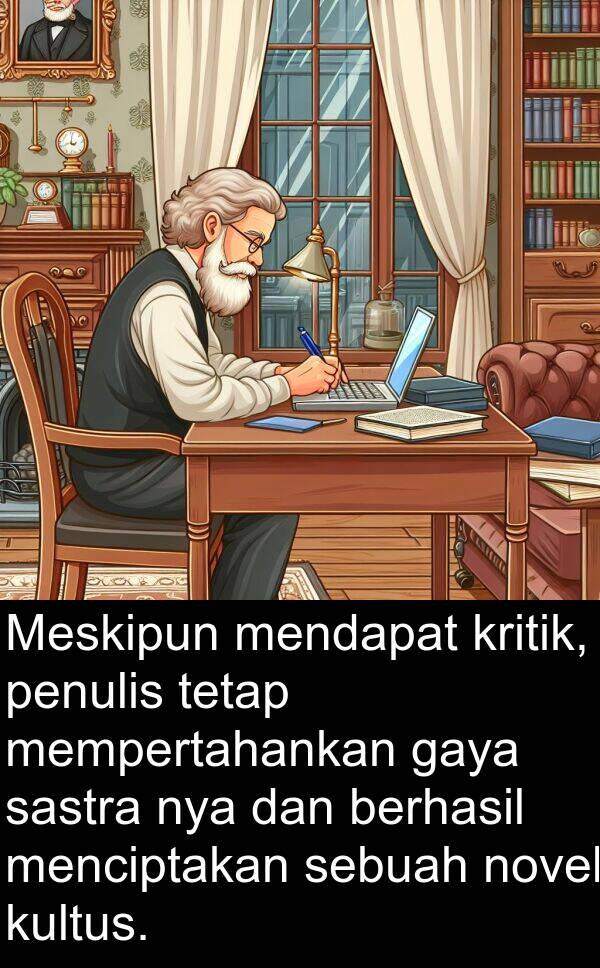 nya: Meskipun mendapat kritik, penulis tetap mempertahankan gaya sastra nya dan berhasil menciptakan sebuah novel kultus.