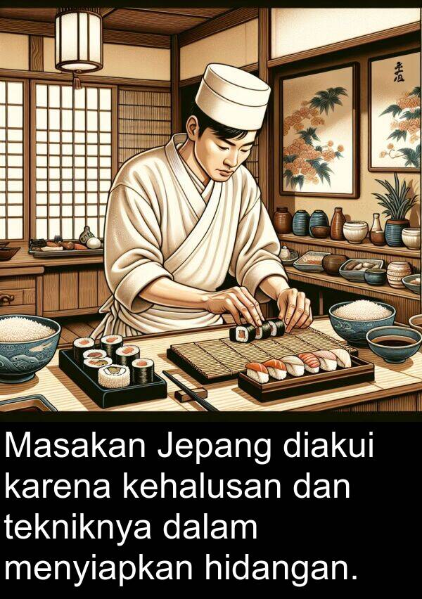 kehalusan: Masakan Jepang diakui karena kehalusan dan tekniknya dalam menyiapkan hidangan.