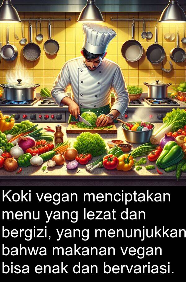 enak: Koki vegan menciptakan menu yang lezat dan bergizi, yang menunjukkan bahwa makanan vegan bisa enak dan bervariasi.