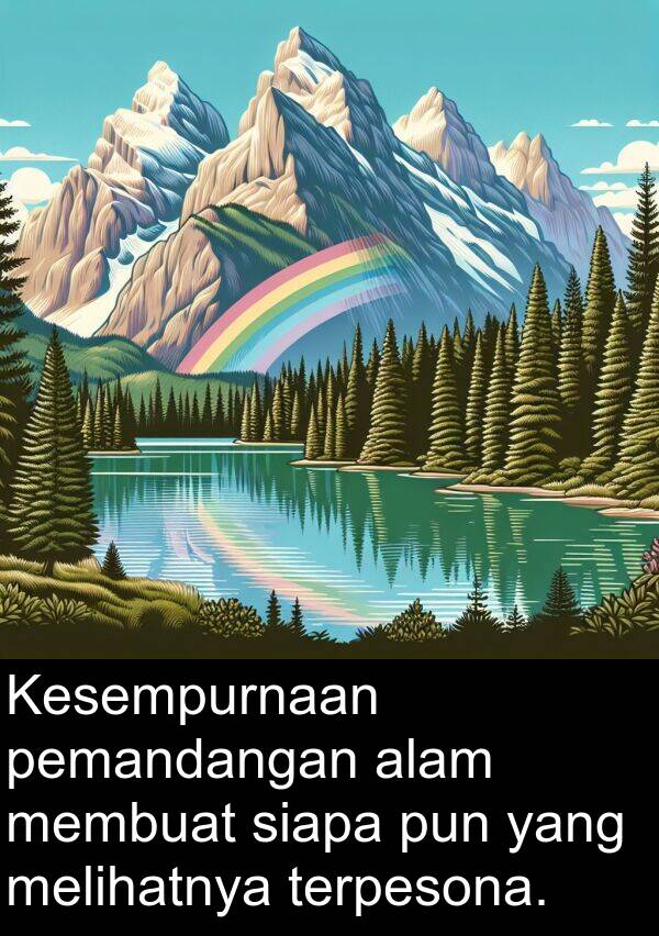 pemandangan: Kesempurnaan pemandangan alam membuat siapa pun yang melihatnya terpesona.