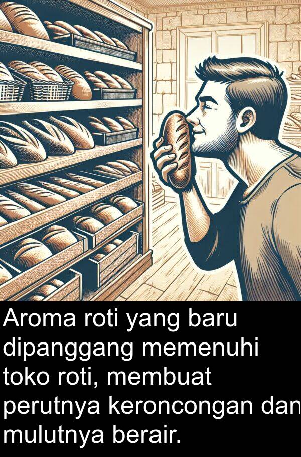 roti: Aroma roti yang baru dipanggang memenuhi toko roti, membuat perutnya keroncongan dan mulutnya berair.