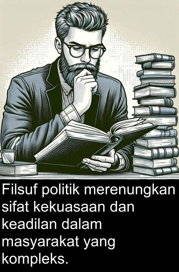 kekuasaan: Filsuf politik merenungkan sifat kekuasaan dan keadilan dalam masyarakat yang kompleks.