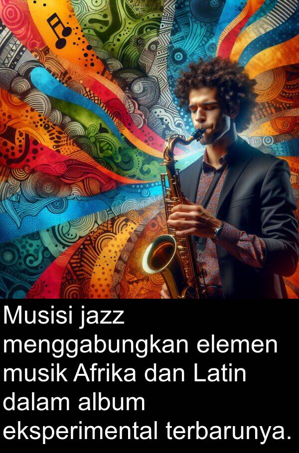 eksperimental: Musisi jazz menggabungkan elemen musik Afrika dan Latin dalam album eksperimental terbarunya.