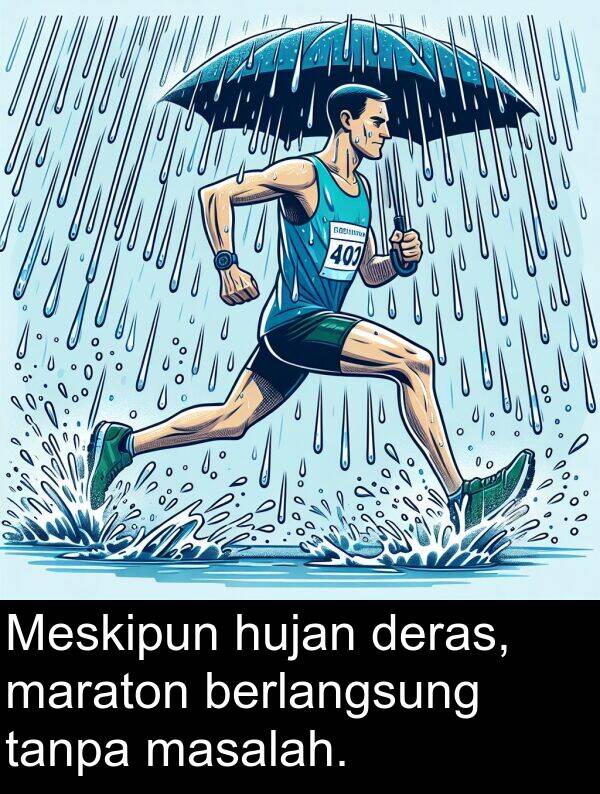 hujan: Meskipun hujan deras, maraton berlangsung tanpa masalah.