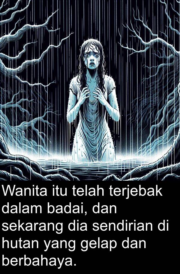 gelap: Wanita itu telah terjebak dalam badai, dan sekarang dia sendirian di hutan yang gelap dan berbahaya.