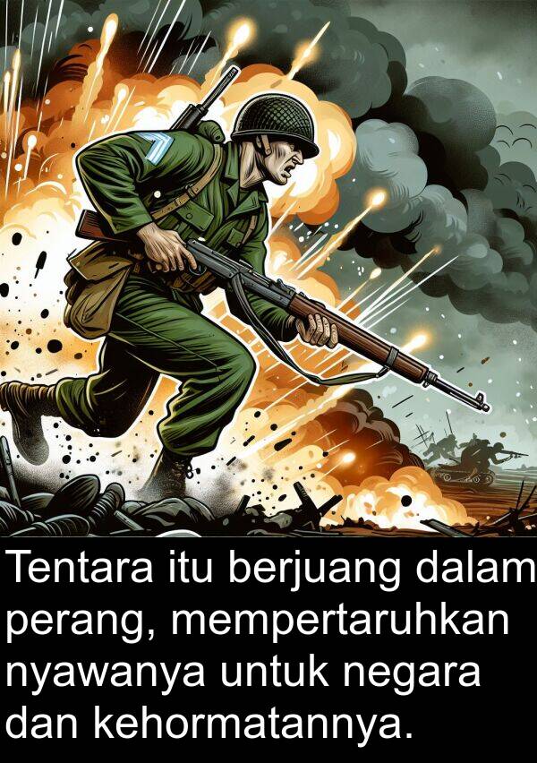 kehormatannya: Tentara itu berjuang dalam perang, mempertaruhkan nyawanya untuk negara dan kehormatannya.