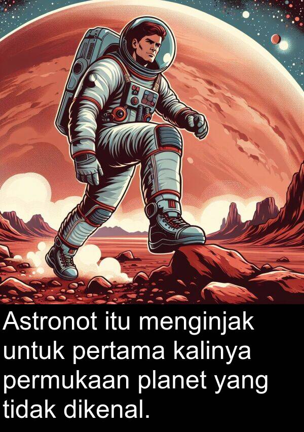 kalinya: Astronot itu menginjak untuk pertama kalinya permukaan planet yang tidak dikenal.