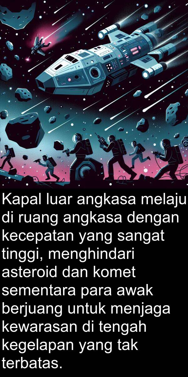 ruang: Kapal luar angkasa melaju di ruang angkasa dengan kecepatan yang sangat tinggi, menghindari asteroid dan komet sementara para awak berjuang untuk menjaga kewarasan di tengah kegelapan yang tak terbatas.