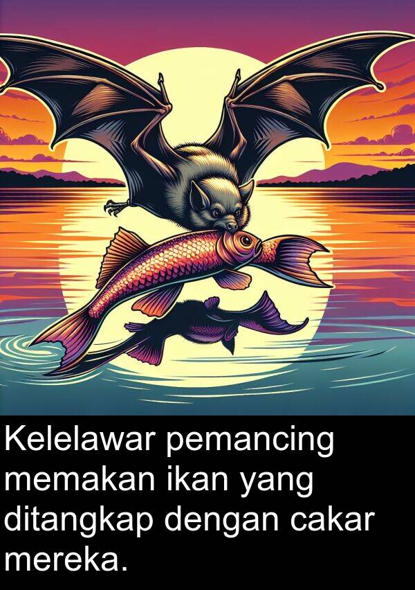 pemancing: Kelelawar pemancing memakan ikan yang ditangkap dengan cakar mereka.