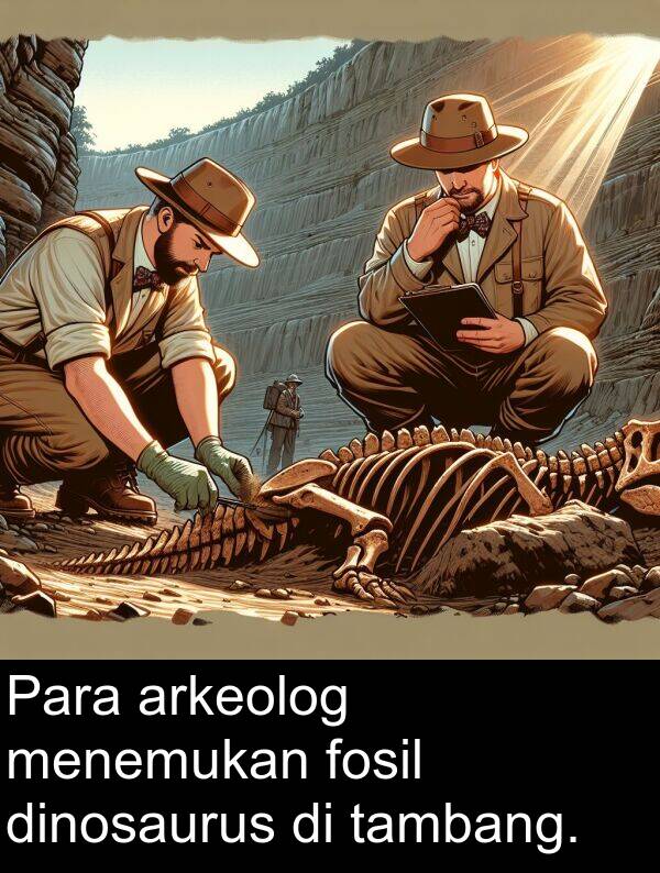 fosil: Para arkeolog menemukan fosil dinosaurus di tambang.