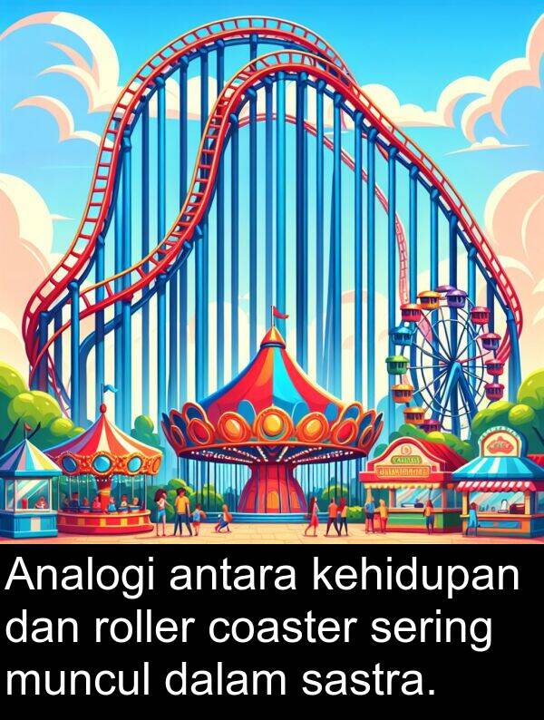 coaster: Analogi antara kehidupan dan roller coaster sering muncul dalam sastra.