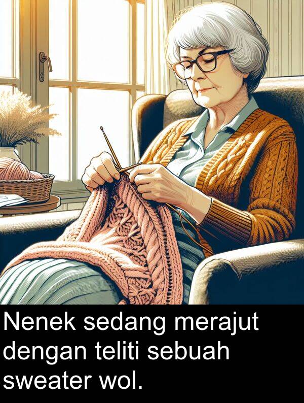 wol: Nenek sedang merajut dengan teliti sebuah sweater wol.