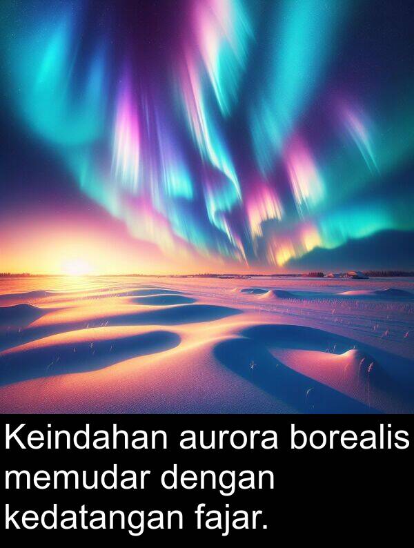 kedatangan: Keindahan aurora borealis memudar dengan kedatangan fajar.