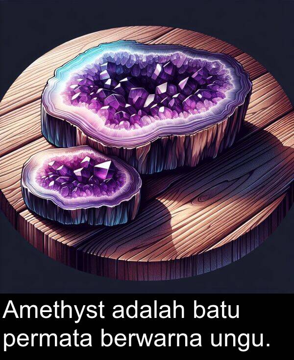 ungu: Amethyst adalah batu permata berwarna ungu.