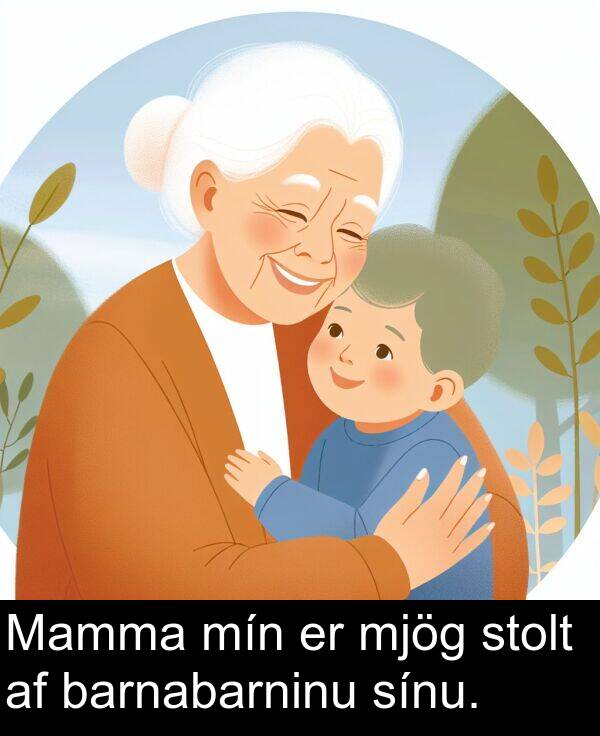 barnabarninu: Mamma mín er mjög stolt af barnabarninu sínu.