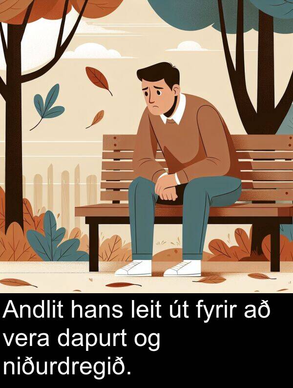 leit: Andlit hans leit út fyrir að vera dapurt og niðurdregið.