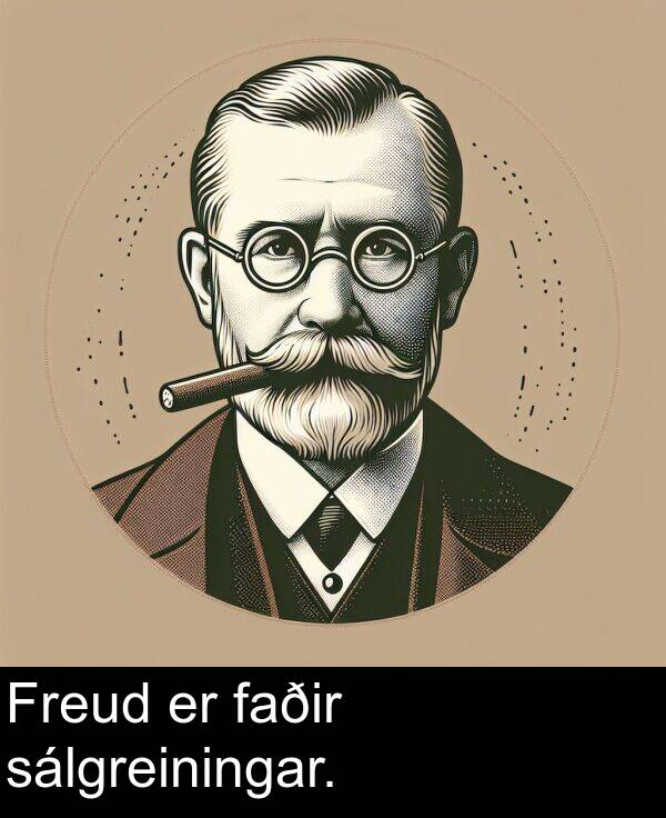 sálgreiningar: Freud er faðir sálgreiningar.