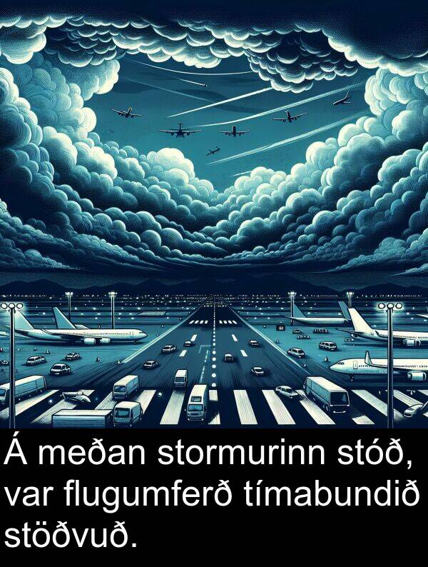 tímabundið: Á meðan stormurinn stóð, var flugumferð tímabundið stöðvuð.