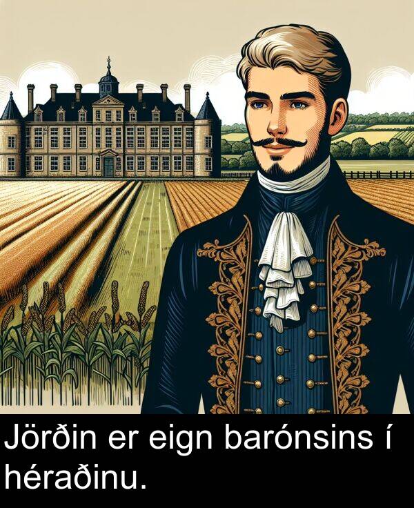 barónsins: Jörðin er eign barónsins í héraðinu.