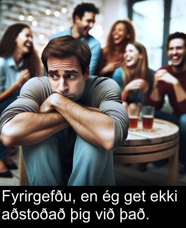 þig: Fyrirgefðu, en ég get ekki aðstoðað þig við það.