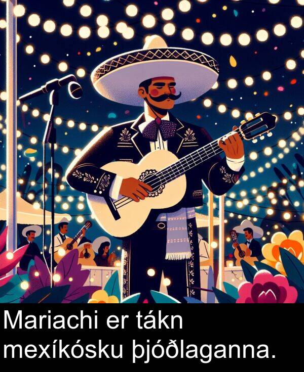 þjóðlaganna: Mariachi er tákn mexíkósku þjóðlaganna.