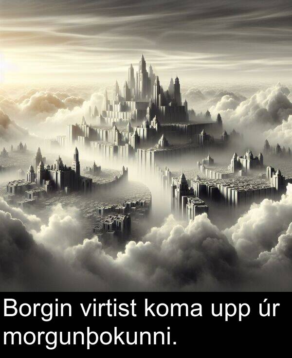 upp: Borgin virtist koma upp úr morgunþokunni.