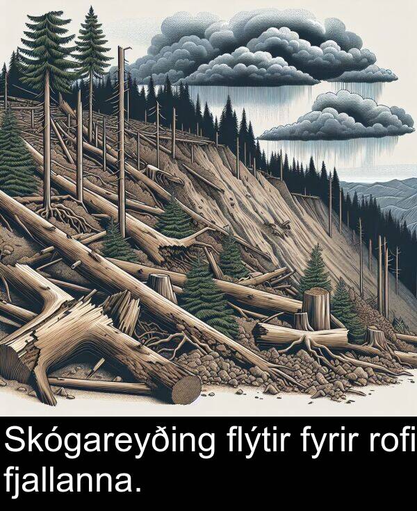 fjallanna: Skógareyðing flýtir fyrir rofi fjallanna.