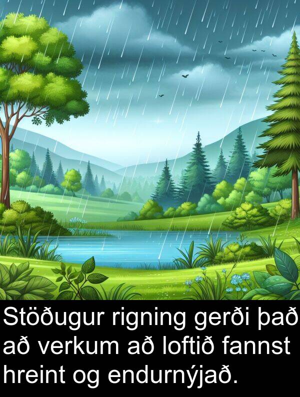 gerði: Stöðugur rigning gerði það að verkum að loftið fannst hreint og endurnýjað.