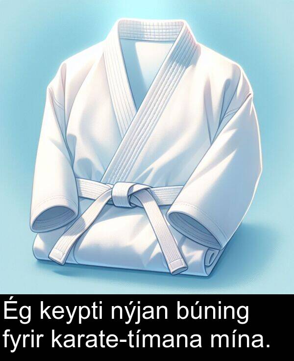 keypti: Ég keypti nýjan búning fyrir karate-tímana mína.