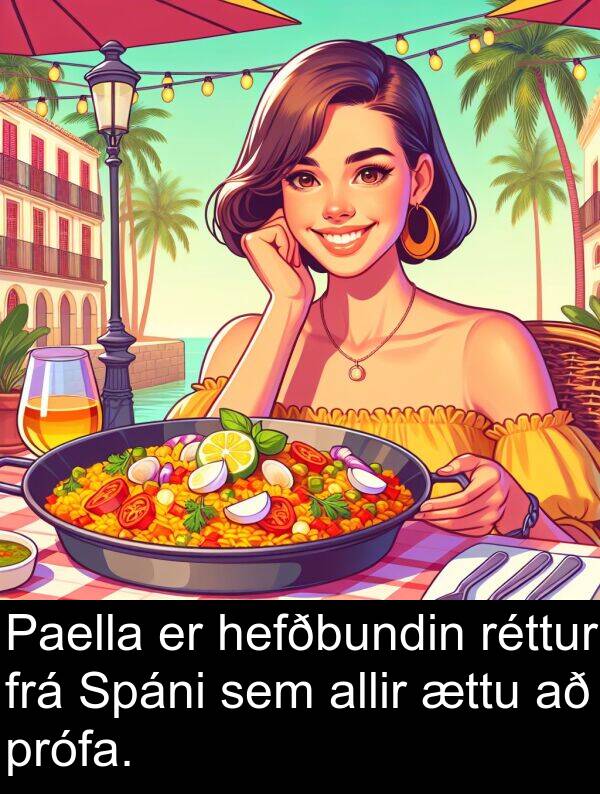 hefðbundin: Paella er hefðbundin réttur frá Spáni sem allir ættu að prófa.