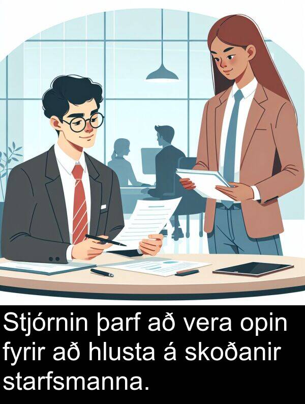 þarf: Stjórnin þarf að vera opin fyrir að hlusta á skoðanir starfsmanna.