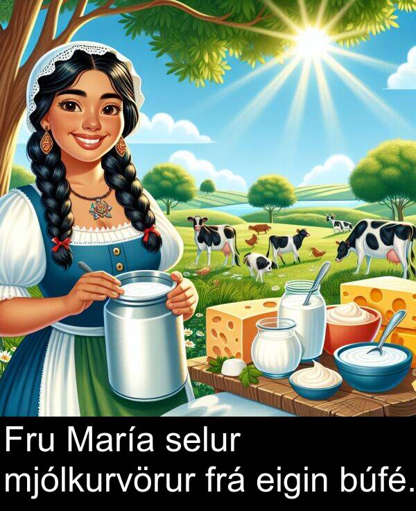 selur: Fru María selur mjólkurvörur frá eigin búfé.