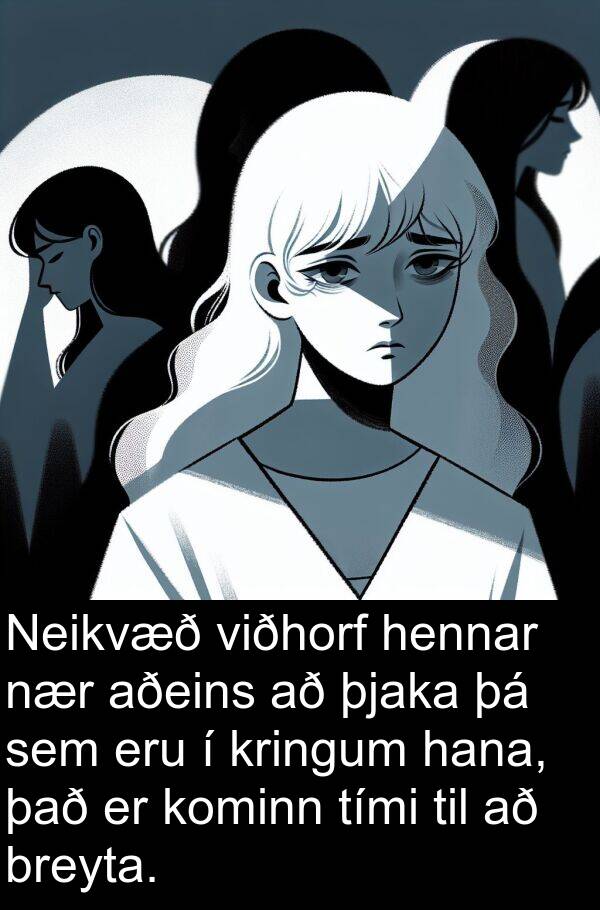 þjaka: Neikvæð viðhorf hennar nær aðeins að þjaka þá sem eru í kringum hana, það er kominn tími til að breyta.