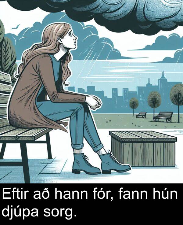 hann: Eftir að hann fór, fann hún djúpa sorg.