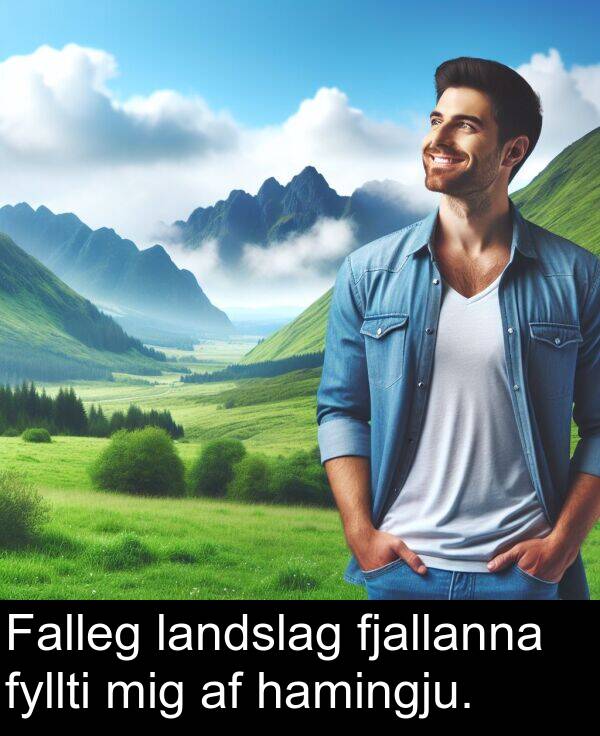 landslag: Falleg landslag fjallanna fyllti mig af hamingju.