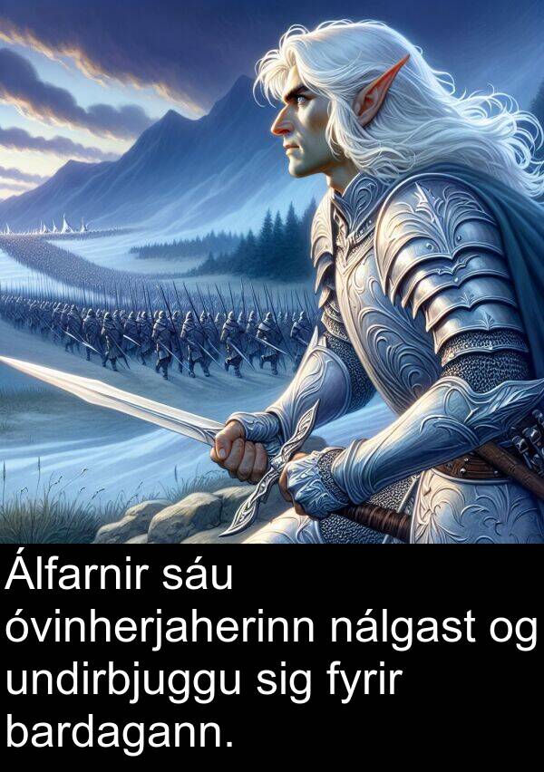 undirbjuggu: Álfarnir sáu óvinherjaherinn nálgast og undirbjuggu sig fyrir bardagann.