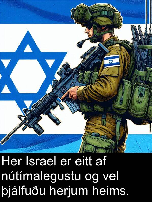 heims: Her Israel er eitt af nútímalegustu og vel þjálfuðu herjum heims.