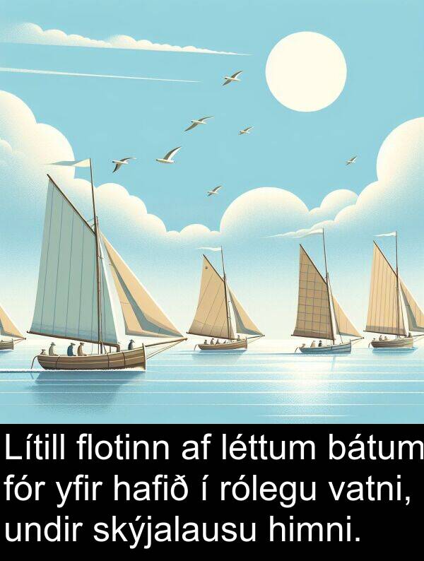 léttum: Lítill flotinn af léttum bátum fór yfir hafið í rólegu vatni, undir skýjalausu himni.