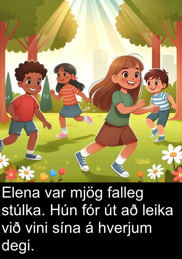 leika: Elena var mjög falleg stúlka. Hún fór út að leika við vini sína á hverjum degi.