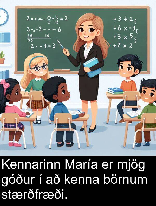 kenna: Kennarinn María er mjög góður í að kenna börnum stærðfræði.