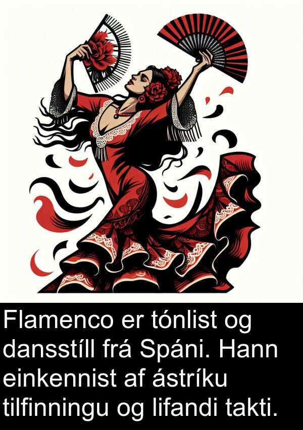 lifandi: Flamenco er tónlist og dansstíll frá Spáni. Hann einkennist af ástríku tilfinningu og lifandi takti.