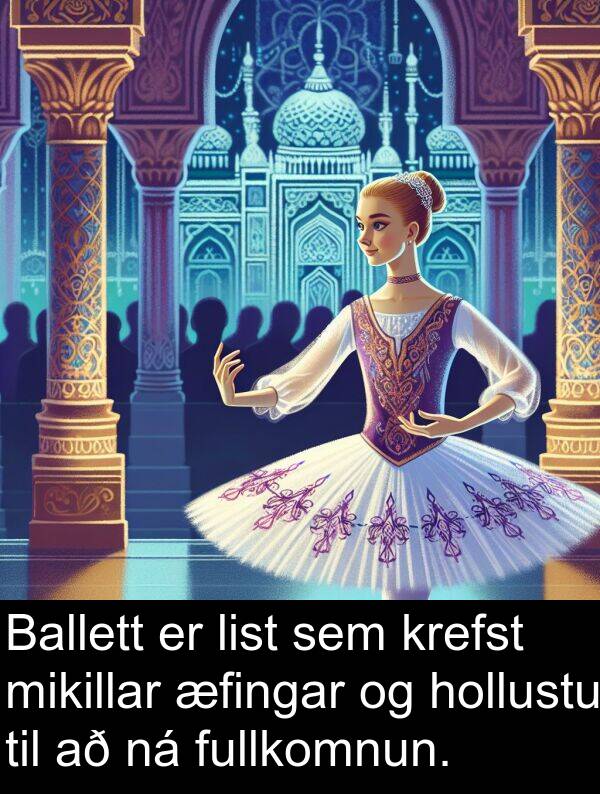 æfingar: Ballett er list sem krefst mikillar æfingar og hollustu til að ná fullkomnun.