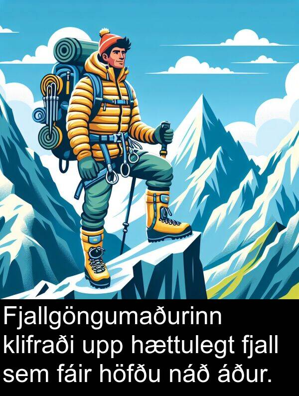 náð: Fjallgöngumaðurinn klifraði upp hættulegt fjall sem fáir höfðu náð áður.